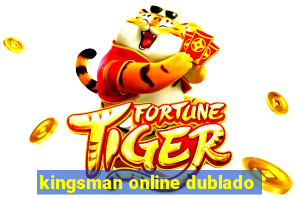 kingsman online dublado